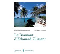 Le Diamant d'Edouard Glissant - Valérie Marin Le Meslee - Philippe Rey - broché - Essai