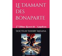 Le Diamant des Bonaparte: L'Ultime Secret de Napoleon