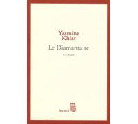 Le Diamantaire - Yasmine Khlat - Seuil - broché - Roman
