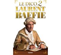 Le dico 2 Laurent Baffie
