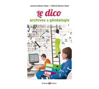 Le Dico archives et généalogie - Déborah Abensur-Hazan - Archives Et Culture - broché - Guide
