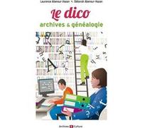 Le Dico archives et généalogie Déborah Abensur-Hazan (Auteur), Laurence Abensur-Hazan (Auteur)