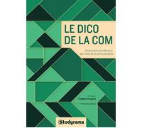 Le dico de la com Dictionnaire de référence des mots de la communication - Frédéric Fougerat - Studyrama Eds - broché - Dictionnaire et encyclopédie