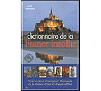 Le dico de la France insolite - LEMONIER-M - City - broché - Guide