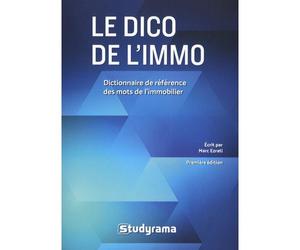 Le dico de l'immo Dictionnaire de référence des mots de l'immobilier - Marc Ezrati - Studyrama Eds - broché - Etude