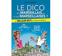 LE DICO DES MARSEILLAIS... ET DES MARSEILLAISES !