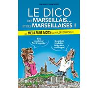 Le dico des Marseillais... et des Marseillaises ! Les meilleurs mots du parler de Marseille - Jane Jaque - La Boutique Des Marseillais - broché - Dictionnaire et encyclopédie