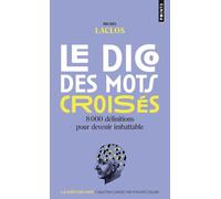Le Dico des mots croisés 8000 définitions pour devenir imbattable - Michel Laclos - Points - Poche - Dictionnaire et encyclopédie
