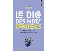Le Dico des mots croisés 8000 définitions pour devenir imbattable - Michel Laclos - Points - Poche - Dictionnaire et encyclopédie