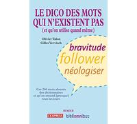 Le dico des mots qui n'existent pas (et qu'on utilise quand-même)