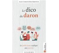 Le Dico Du Daron - Le Parler Jeune Expliqué Aux Parents