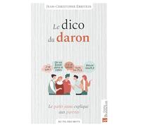 Le dico du daron: Le parler jeune expliqué aux parents