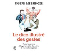 Le dico illustré des gestes Plus de 1000 gestes et postures - Joseph Messinger - J'ai Lu - Poche - Essai