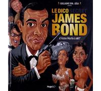 Le dico secret de James Bond - D'Aston Martin à 007