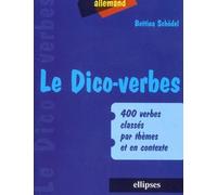Le Dico-verbes. Allemand - 400 verbes classés par thèmes et en contexte - Bettina Schödel - Ellipses - broché - Dictionnaire et encyclopédie