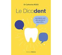 Le Dicodent - Vos dents ont des secrets à vous dire...