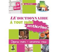 Le dictionnaire à tout faire anticrise - Inès Peyret - Dauphin Editions Du - broché - Guide