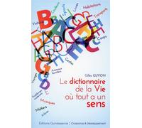 Le dictionnaire de la vie où tout a un sens - Gilles Guyon - Quintessence Holoconcept - broché - Guide