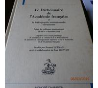 Le "Dictionnaire De L'académie Française" Et La Lexicographie Institutionelle Européenne - Actes Du Colloque International 17, 18 Et 19 Novembre 1994