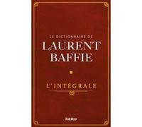Le Dictionnaire De Laurent Baffie - L'intégrale