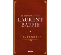 Laurent Baffie – Le Dictionnaire de Laurent Baffie – L'intégrale – Éditions Calmann-Lévy