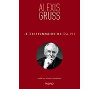 Alexis Gruss – Le dictionnaire de ma vie – Biographie – Broché – Éditions Calmann-Lévy