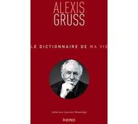 Alexis Gruss – Le dictionnaire de ma vie – Biographie – Broché – Éditions Calmann-Lévy
