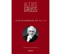 Alexis Gruss – Le dictionnaire de ma vie – Biographie – Broché – Éditions Calmann-Lévy