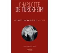 Charlotte de Turckheim – Le dictionnaire de ma vie – Éditions Calmann-Lévy