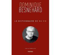 Dominique Besnehard – Le dictionnaire de ma vie – Essai – Broché