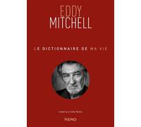 Eddy Mitchell – Le dictionnaire de ma vie – Éditions Calmann-Lévy