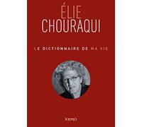 Le dictionnaire de ma vie - Elie Chouraqui