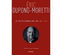 Eric Dupond-Moretti – Le Dictionnaire de ma vie – Éditions Calmann-Lévy
