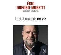 Le dictionnaire de ma vie Eric Dupond-Moretti (Auteur)