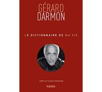 Gérard Darmon, Laurence Monsénégo – Le dictionnaire de ma vie – Éditions Calmann-Lévy