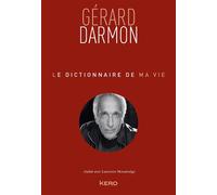 Gérard Darmon, Laurence Monsénégo – Le dictionnaire de ma vie – Éditions Calmann-Lévy