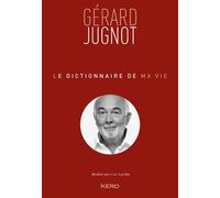 Gérard Jugnot – Le Dictionnaire de ma vie – Éditions Calmann-Lévy