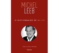 Le dictionnaire de ma vie - Michel Leeb - Michel Leeb - Kero - broché - Anthologie
