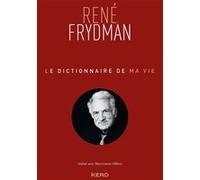 Le Dictionnaire de ma vie - René Frydman René Frydman (Auteur)