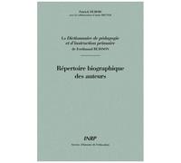 Le Dictionnaire De Pedagogie Et D'instruction Primaire De Ferdinand Buisson : Repertoire Biographique Des Auteurs