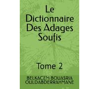Le Dictionnaire Des Adages Soufis: Tome 2