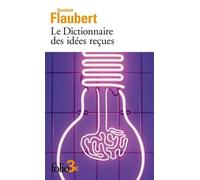 Le Dictionnaire des idées reçues - Gustave Flaubert - Gallimard - Poche - Roman