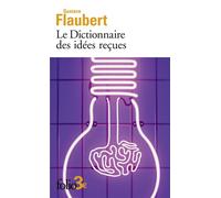 Gustave Flaubert – Le Dictionnaire des idées reçues – Poche – Gallimard
