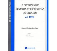 Le dictionnaire des mots et expressions de couleur du XXe siècle : Le bleu