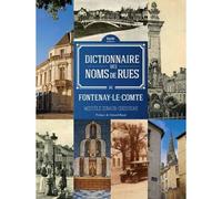 Le dictionnaire des noms de rues de Fontenay-le Comte - Michèle Gibaud-Cousseau - Geste - relié - Beau livre
