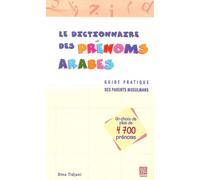 Le dictionnaire des prenoms arabes (4700) - guide pratique des parents musulmans