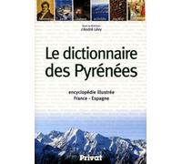 A LEVY - Dictionnaire des Pyrénées - Encyclopédie illustrée - Relié
