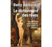 Le dictionnaire des rêves - Plus de 1600 interprétations pour mieux se connaître