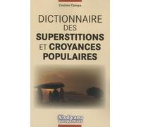Le dictionnaire des superstitions et croyances populaires