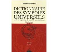 Le dictionnaire des symboles universels - Tome 1 Henry Normand (Auteur)